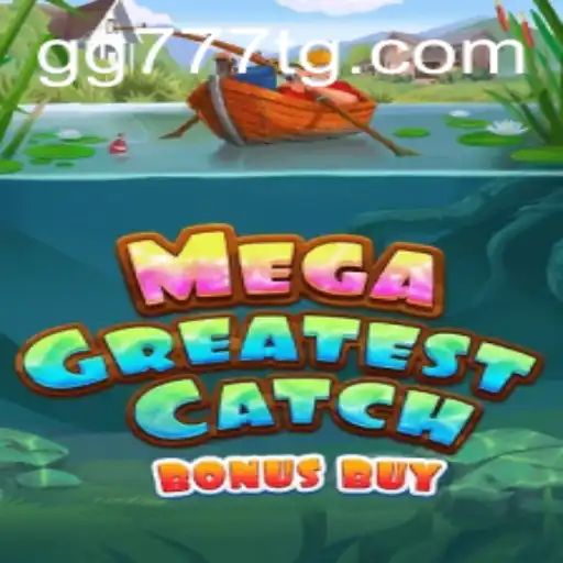MegaGreatestCatchBonusBuy: Dive into the Ultimate Gaming Experience