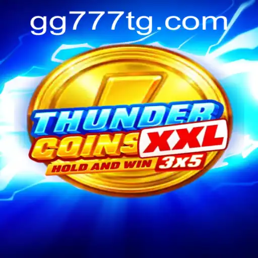 Exploring the Exciting World of ThunderCoinsXxl and the Influence of GG777.COM