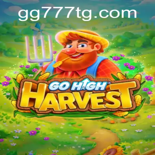 Exploring GoHighHarvest: A Comprehensive Guide to Gameplay and Strategy