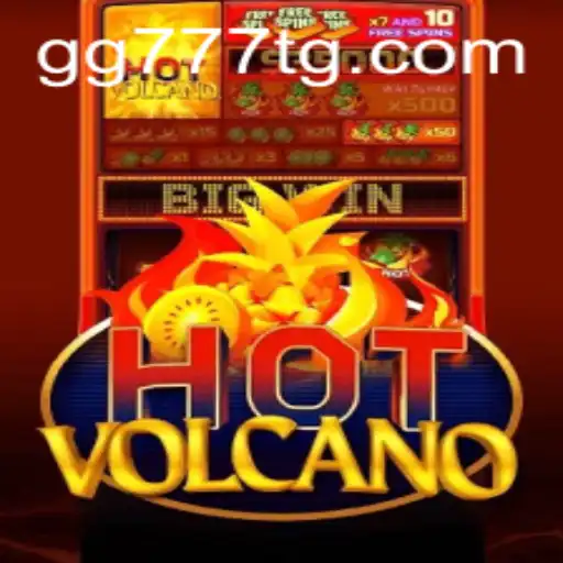 Unveiling the Thrills of HotVolcano at GG777.COM