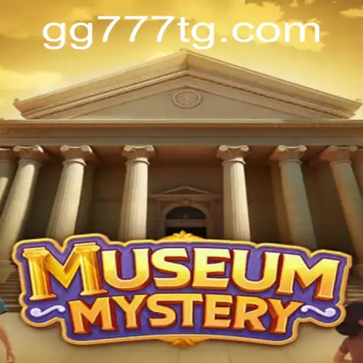 Explore the Intriguing World of MuseumMystery With GG777.COM