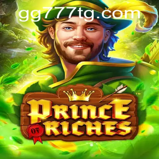 Discover the Exciting World of PrinceOfRiches with GG777.COM